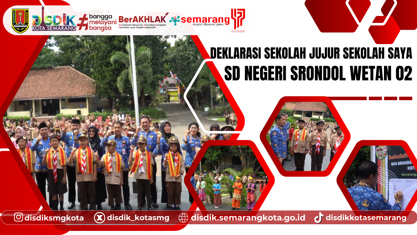 Deklarasi Sekolah Jujur Sekolah Saya (SJSS) di SDN Srondol Wetan 02 Semarang